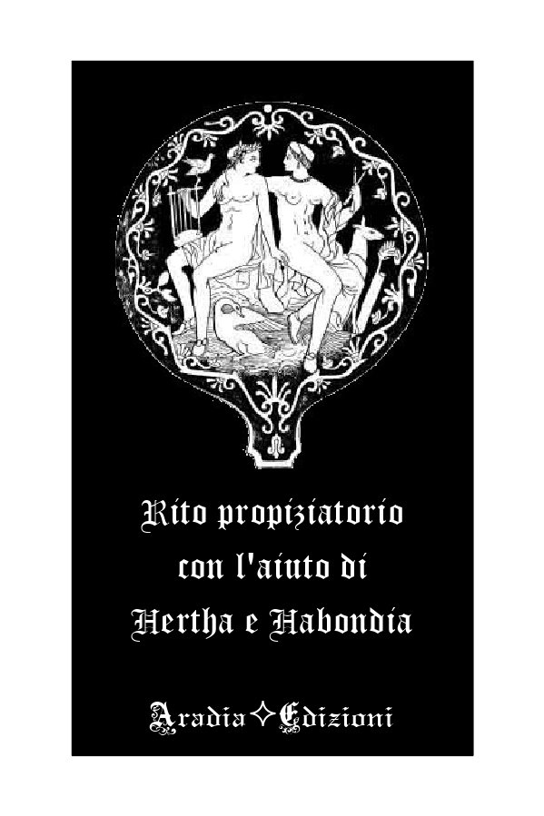 Rito propiziatorio con l'aiuto di Hertha e Habondia (eBook)